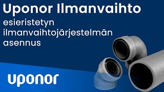 Uponor esieristetyn ilmanvaihtojärjestelmän asennus [upl. by Ardnuasac]