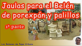 Jaulas para nuestro Belén de porexpán y palillos [upl. by Ahseia]