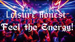 Feel the Energy  Remix  Leisure Honest [upl. by Ttennej]