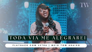 TODAVIA ME ALEGRAREI  SARAH BEATRIZ  MEIO TOM ABAIXO  PLAYBACK COM LETRA  playbackgospel [upl. by Seta277]