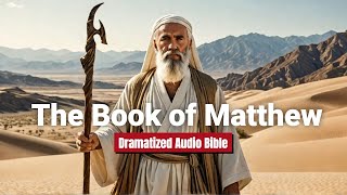 Hear the Book of Matthew Like NEVER Before  Dramatized Audio Bible [upl. by Sirrot941]