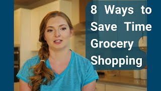 8 Ways to Save Time Grocery Shopping [upl. by Wash]