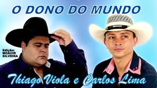 O DONO DO MUNDO com THIAGO VIOLA e CARLOS LIMA edição MOACIR SILVEIRA [upl. by Lenrow492]