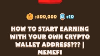 HOW TO START EARNING WITH YOUR OWN CRYPTO WALLET ADDRESS MEMEFI New Video Code [upl. by Vedis]