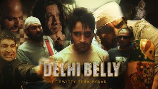 Delhi belly movie edit Ft Switty tera pyaar  Delhi belly edit [upl. by Eriuqs]