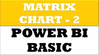 How to Create Matrix Chart in Power BI Desktop  Example 2 [upl. by Namijneb611]