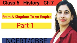 Class 6 history chapter 7। From a kingdom to an empire। part 1। ncert। cbse। [upl. by Wheeler356]