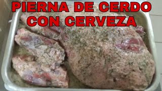 PIERNA DE CERDO CON CERVEZA Receta Navideña Fácil de Elaborar [upl. by Eiznyl]