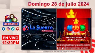 La Suerte Dominicana y King Lottery en Vivo 📺 │Domingo 28 de julio 2024 – 1230PM [upl. by Kcirret]