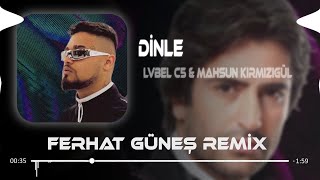 Lvbel C5 amp Mahsun Kırmızıgül  Dinle Bu Şarkım Sana Dinle  Ferhat Güneş Remix [upl. by Aznerol193]