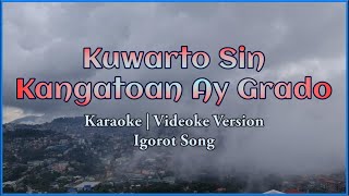 Kuwarto Sin Kangatoan Ay Grado Karaoke  Igorot Song  HD [upl. by Reivilo]