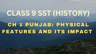 9 SST HISTORY CH 1 PUNJAB PHYSICAL FEATURES AND ITS IMPACT [upl. by Simonetta]