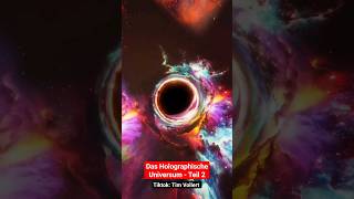 Das Holographische Universum  Teil 2 germany trending tiktok shorts space deutsch [upl. by Ayatahs]