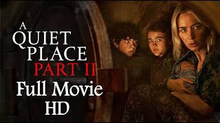 A Quiet Place Part II 2021 Full Movie  HD Quality [upl. by Nyllaf]