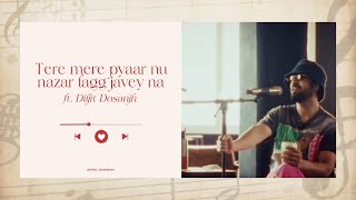 Tere mere pyaar nu nazar lagg javey na ft Diljit Dosanjh  Surjit Khan amp Bally Sagoo  Punjabi Song [upl. by Otrebide375]