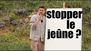 Semaine spécial jeûne n°4  quand doiton stopper le jeûne [upl. by Htessil]