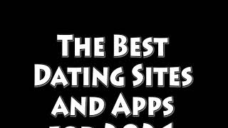 The Best Dating Sites and Apps for 2021 [upl. by Essilevi]