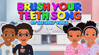 Brush Your Teeth Song by Sisterly Vibes  Teeth Brushing Nursery Rhymes Song [upl. by Yarod411]