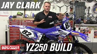 Jay Clarks Yamaha YZ250 Bike Build [upl. by Inness]