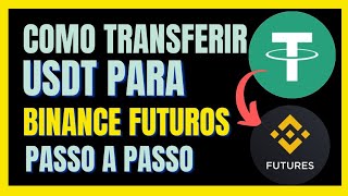 COMO TRANSFERIR USDT PARA BINANCE FUTUROS  PASSO A PASSO [upl. by Ydnew]