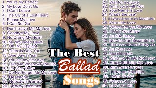 The 40 Best Ballad Songs  The Most Beautiful Love Songs [upl. by Akienat]