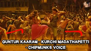 Guntur Kaaram  Kurchi Madathapetti Chipmunks Voice  Music Era [upl. by Idolla889]