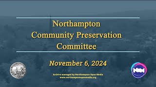 Northampton Community Preservation Committee  November 6 2024 [upl. by Nortyad234]