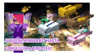 JUEGO AL MINECRAFT HASTA CONSEGUIR 8 AJOLOTES sale bien 🗣️🔥 [upl. by Corabelle]