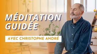 Une bulle de sérénité  Séance de méditation guidée avec Christophe André [upl. by Adnerb]