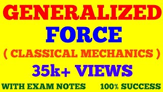 GENERALISED FORCE  GENERALIZED FORCE  CLASSICAL MECHANICS  WITH EXAM NOTES [upl. by Annoif]