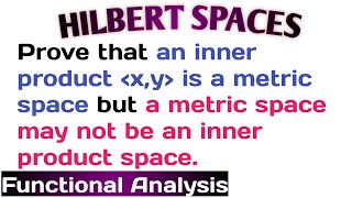 9 Every Inner Product Space Is A Metric Space But Converse Need Not True  Hilbert Space In Hindi [upl. by Cole]