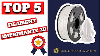 TOP 5  Meilleur Filament Imprimante 3D 2024 [upl. by Ligetti800]