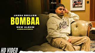 Full Album Bombaa  Jassa Dhillon New Song  Bombaa Album  New Punjabi Song [upl. by Llahsram]