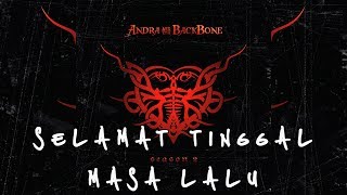 Andra And The Backbone  Selamat Tinggal Masa Lalu Official Lyric [upl. by Minnie444]