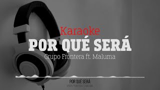 Grupo Frontera ft Maluma  Por qué Será Karaoke [upl. by Burris]