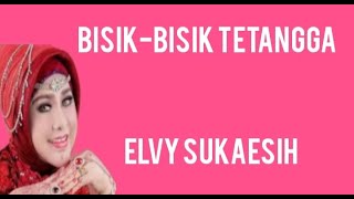 toplyrics2012 BISIK  BISIK TETANGGA  ELVY SUKAESIH Lirik 500subs [upl. by Docile29]