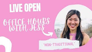 OPEN Office Hours with Jess  quotNonTraditionalquot Applicants [upl. by Riti]