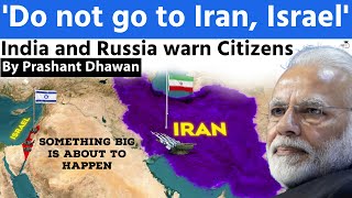 DONT GO TO ISRAEL or IRAN says Indian Government  Russian Army Deployed Near Israel [upl. by Yenitsed591]