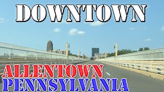 Allentown  Pennsylvania  4K Downtown Drive [upl. by Ennayrb]