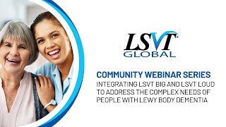 Integrating LSVT BIG and LSVT LOUD to address the complex needs of people with Lewy body dementia [upl. by Hildy919]