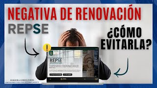 Negativa de renovación REPSE ¿Cómo evitarla  Revisión previa de Requisitos y Requerimientos [upl. by Dorree573]