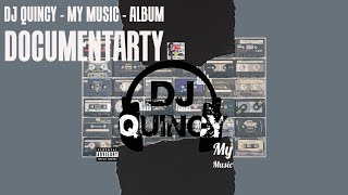 DJ Quincy  My Music Album Documentary [upl. by Aztiley]