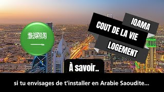 Informations importantes si tu envisages de tinstaller en Arabie Saoudite iqama logement [upl. by Lorn]