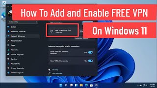 How To Add and Enable FREE VPN On Windows 11 [upl. by Gnilhsa]