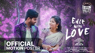 Edit With Love Motion Poster Official Kannada Aslam G  UM Stevan Sathish  Bison Valley Audio [upl. by Animlehliw639]