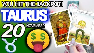 Taurus ♉🤑 YOU HIT THE JACKPOT💲💲 horoscope for today NOVEMBER 20 2024 ♉ taurus tarot NOVEMBER 20 [upl. by Lind]