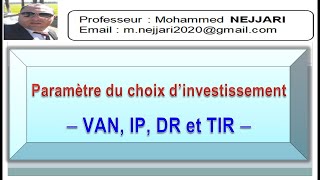 Gestion financière  Budget dinvestissement  Paramètres de la décision  VAN IP DR et TIR [upl. by Annora]