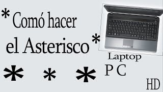 Como se hace El Signo de Asterisco en Laptop mac o Computadora windows  Symbol AsteriscoLaptop [upl. by Oniuqa838]