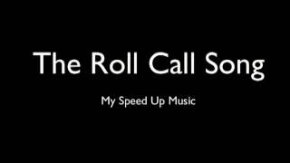 The Roll Call Song  Speed up [upl. by Neirrad]