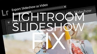 Lightroom Slideshow Doesnt Export Fix [upl. by Burnie582]